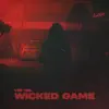 Wicked Game - Single album lyrics, reviews, download