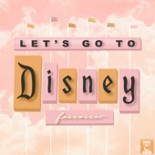 Let's Go To Disney artwork