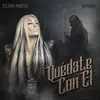 Quédate Con El (feat. Vampiro) - Single album lyrics, reviews, download