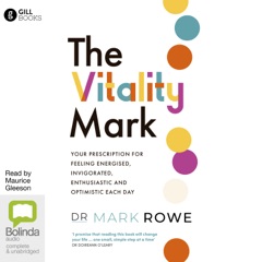 The Vitality Mark: Your Prescription for Feeling Energised, Invigorated, Enthusiastic and Optimistic Each Day (Unabridged)