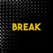 Break - Veelantyne lyrics