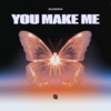 You Make Me - Single