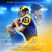 Love Changes Everything (feat. Mickey Guyton) [From The Motion Picture American Underdog] artwork