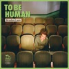 To Be Human - Single