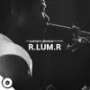 R.LUM.R OurVinyl Sessions - EP album lyrics, reviews, download