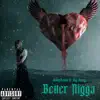Better N***a (feat. Big Darry) - Single album lyrics, reviews, download