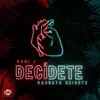 Decídete - Single album lyrics, reviews, download