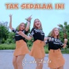 Tak Sedalam Ini - Single