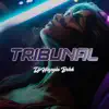 Tribunal - Single album lyrics, reviews, download