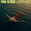 Turn To Dust - Single, 2023