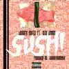 Sushi - Single album lyrics, reviews, download