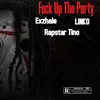 F**k up the Party (feat. Linko & Rapstar Tino) song lyrics
