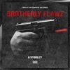 Brotherly Flawz - Single