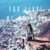 You Leave Me Waiting artwork