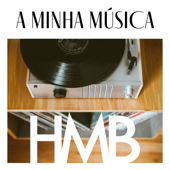 A Minha Música - HMB