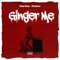 Ginger Me (feat. Ranebow) - Dope Teezy lyrics