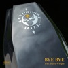 Bye Bye (feat. Dizzy Wright) - Single