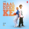 Naal Dekh Ke - Single