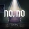 No, No - Vaes lyrics