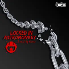 Locked In (Lock It Up Remix) [Lock It Up Remix] - Single by AstroMonkey album reviews, ratings, credits