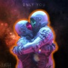 Only You - Single, 2022