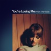 You're Losing Me (From The Vault) - Single