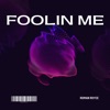 Foolin Me - Single