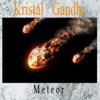 Kristal Gandhi - Meteor
