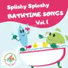 Splishy sploshy bathtime songs for babies, toddlers and children Vol 1 Fun songs for children and parents from Piccolo album lyrics, reviews, download
