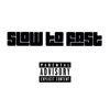 Slow to Fast - Single