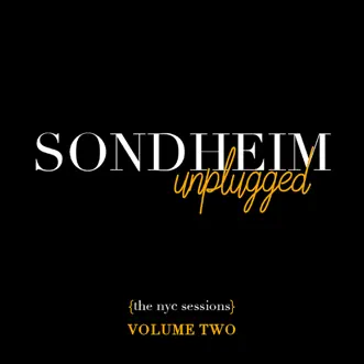 Sondheim Unplugged (The NYC Sessions), Vol. 2 by Stephen Sondheim album reviews, ratings, credits