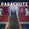 Parachute - Single album lyrics, reviews, download