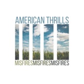 American Thrills - Misfires