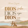 Dios Sabe, Dios Oye, Dios Ve - Single