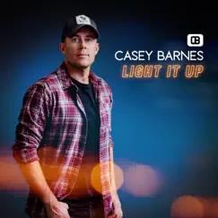 Light It Up by Casey Barnes album reviews, ratings, credits