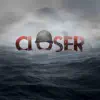 Closer (feat. Rockit & Vinny Noose & Dr. G) - Single album lyrics, reviews, download