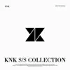 KNK S/S Collection - Single album lyrics, reviews, download