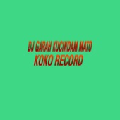 DJ GARAH KUCINDAM MATO artwork