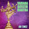 Vamana Gayatri Mantra 108 Times (Vedic Chants) - Dr. R. Thiagarajan