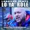 Lo Ya' Role (feat. D.V. Alias Khryst) - LaBronx James lyrics