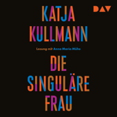 Die Singuläre Frau - Katja Kullmann