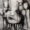 As I Fall - Single album lyrics, reviews, download