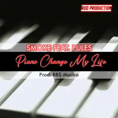 Piano Change My Life (feat. Smoke) - Single by Pule-S album reviews, ratings, credits