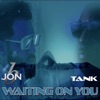 Waiting On You (feat. Tank) - Single