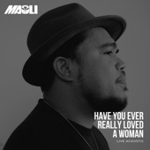 Have You Ever Really Loved a Woman (Live Acoustic) artwork