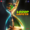 Looop Lapeta (Original Motion Picture Soundtrack) - Santanu Ghatak, Sidhant Mago, Mikelal & The Jamroom