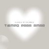 Tiempo Para Amar - EP