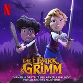 Hansel & Gretel's Lullaby (All Is Blind) [from the Netflix Series "a Tale Dark & Grimm"] artwork