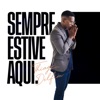 Sempre Estive Aqui - Single