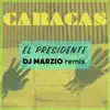 El Presidente (Dj Marzio Remix) [feat. Caracas] - Single album lyrics, reviews, download